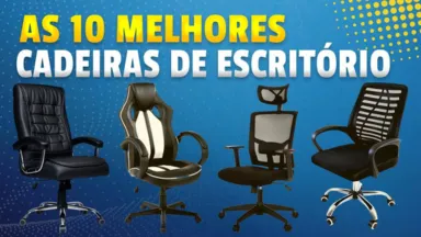 As 10 Melhores Cadeiras de Escritório