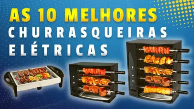 As 10 Melhores Churrasqueiras Elétricas